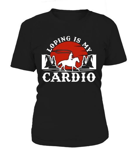 Cutting Horse Loping Is My Cardio Cowboy Horseman Women's T-Shirt