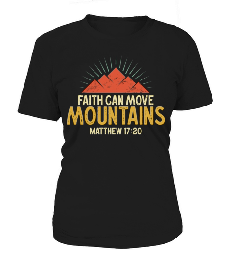 Faith Can Move Mountains Jesus Christ Women's T-Shirt