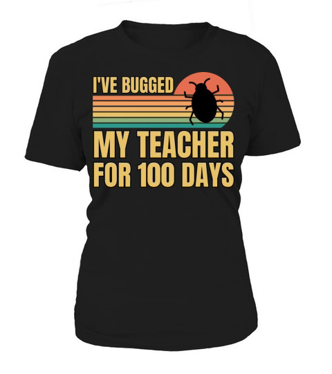 Retro Vintage Ive Bugged My Teacher For 100 Days Women's T-Shirt