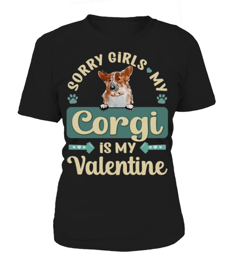 Sorry Girls My Corgi Is My Valentine Women's T-Shirt