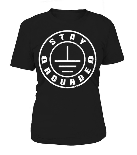 Stay Grounded Power Electrical Journeyman Lineman Women's T-Shirt