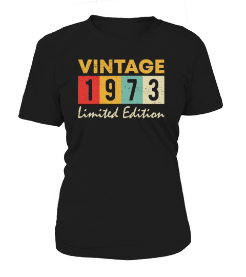 Vintage 1973 Limited Edition 50th Birthday Gift Women's T-Shirt