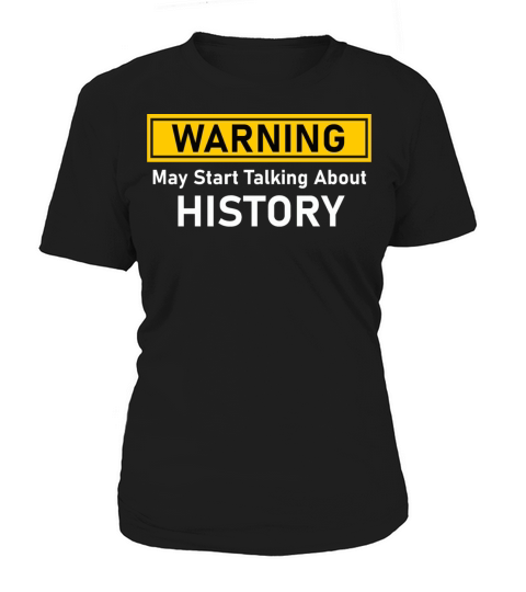 Warning History Lover Saying Women's T-Shirt