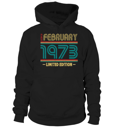 50th birthday vintage 1973 born in february 1973 Hoodie Unisex