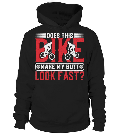 Does-This-Bike-Make-My-Butt-Look-Fast Hoodie Unisex