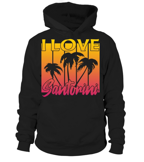 I love Santorini Hoodie Unisex