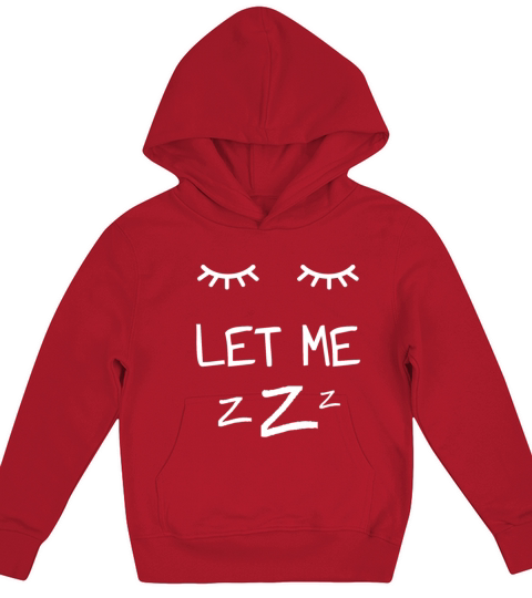 Let Me Sleep Eyes Women Men Girls Pajamas Kids Hoodie