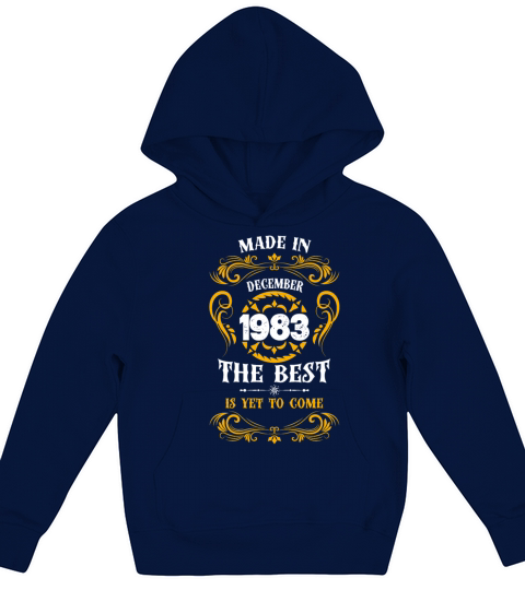 Made In December 1983 The Best Kids Hoodie