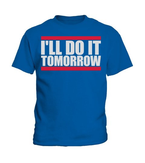 do it tomorrow quote Kids T-Shirt