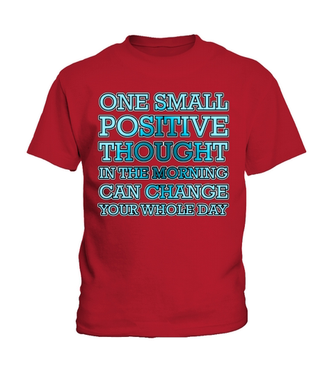 One Small Positive Thought In The Morning Kids T-Shirt