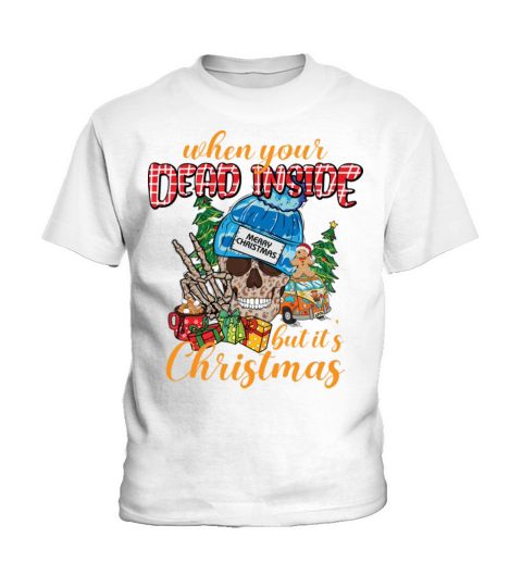 When Youre Dead Inside But Its Christmas Kids T-Shirt