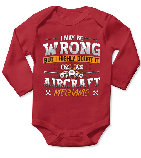 Aircraft Mechanic I May Be Wrong Plane Aviation Long Sleeve Baby One-Piece