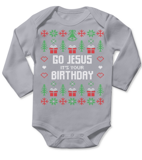 Christmas Sweaters Go Jesus Its Your Birthday Long Sleeve Baby One-Piece