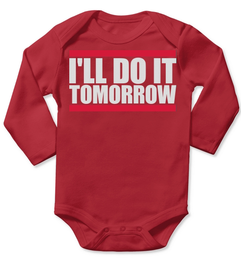 do it tomorrow quote Long Sleeve Baby One-Piece