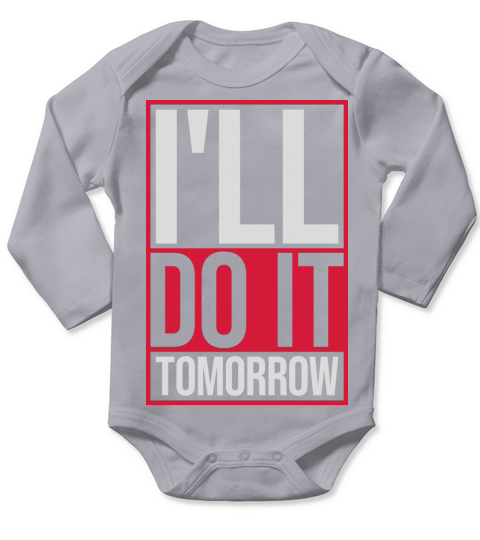 do it tomorrow quote Long Sleeve Baby One-Piece
