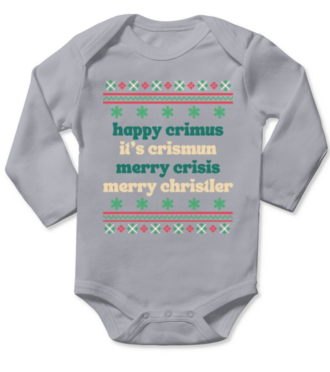 happy crimus its crismun merry crisis merry chris Long Sleeve Baby One-Piece