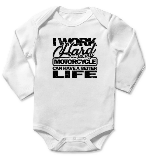 I work hard so my motorcycle can have a better Long Sleeve Baby One-Piece