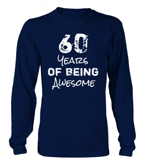 60th Birthday Awesome Long sleeved Unisex