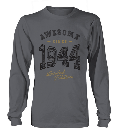 Awesome Since 1944 78th Birthday Long sleeved Unisex