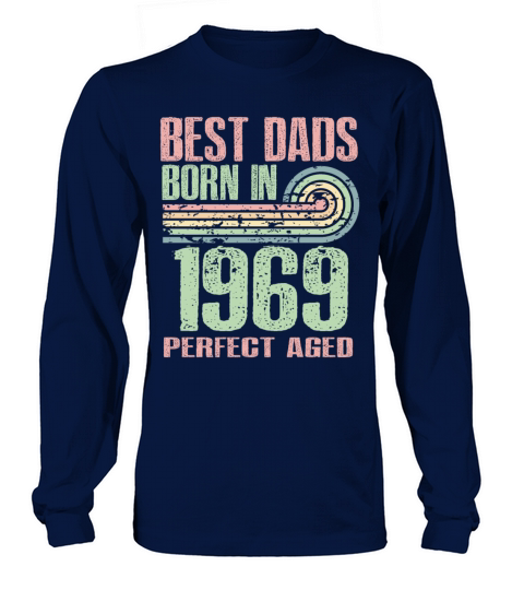 Best Dads Are Born In 1969 54 Years Old 54th Long sleeved Unisex