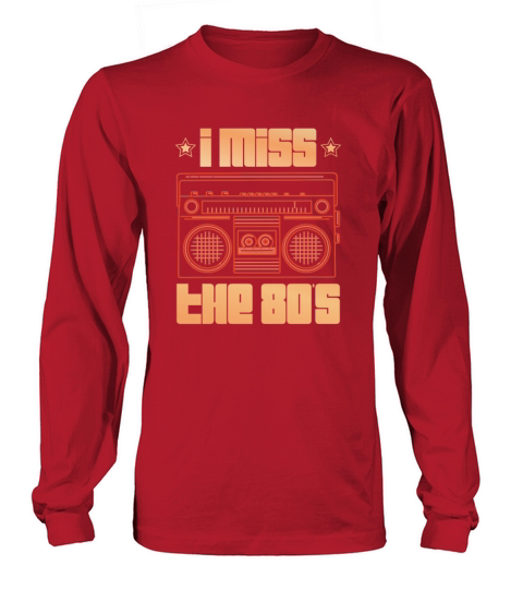 I Miss The 80s Eighties Decade 1980 Vintage 80s Long sleeved Unisex