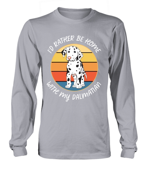 Id Rather Be Home With My Dalmatian Retro Sunset Long sleeved Unisex