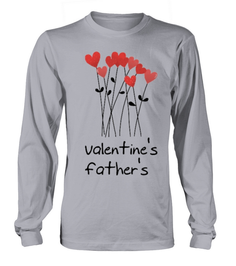 valentines fathers Long sleeved Unisex