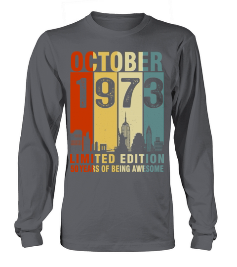 Vintage October 1973 50 Years Of Being Awesome Long sleeved Unisex