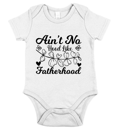 Ain’t no hood like fatherhood Short Sleeve Baby One-Piece