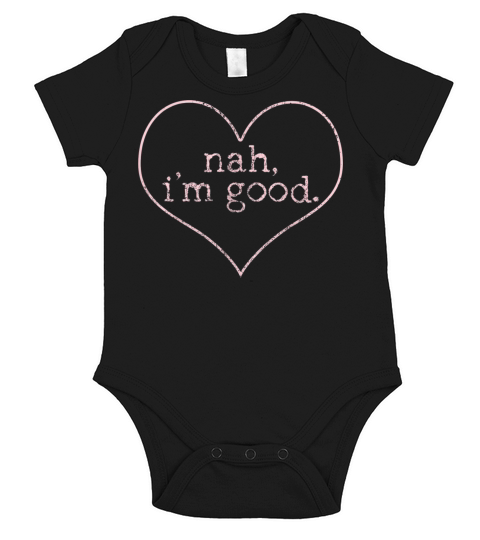 Anti Valentines Day Nah Im Good Heart Funny Short Sleeve Baby One-Piece
