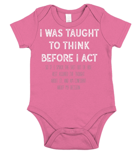 I Was Taught To Think Before I act Sarcasm Short Sleeve Baby One-Piece