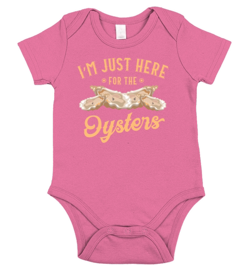 Im Just Here For The Oysters Shucking Buddy Short Sleeve Baby One-Piece