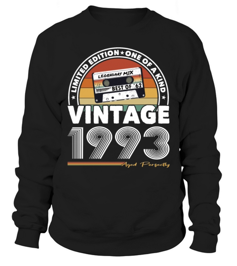 30th birthday vintage 1993 aged perfectly Sweatshirt Unisex