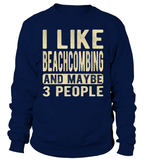 Beachcombing Saying Sweatshirt Unisex