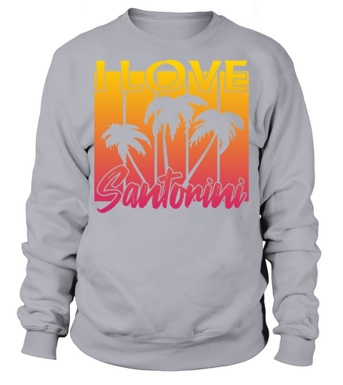 I love Santorini Sweatshirt Unisex