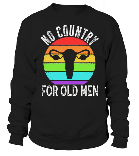 No Country For Old Men Floral Uterus Feminist Sweatshirt Unisex