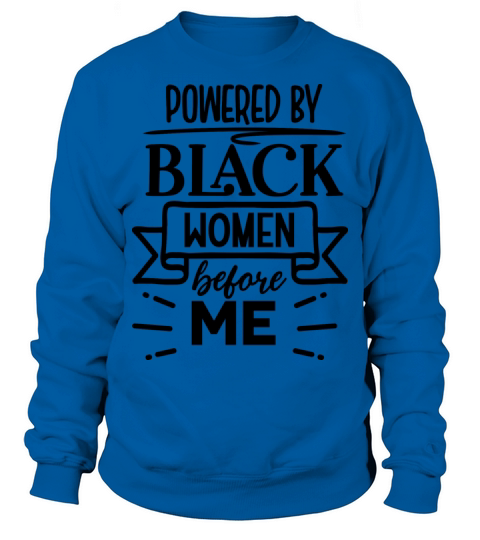 powered by black women Sweatshirt Unisex