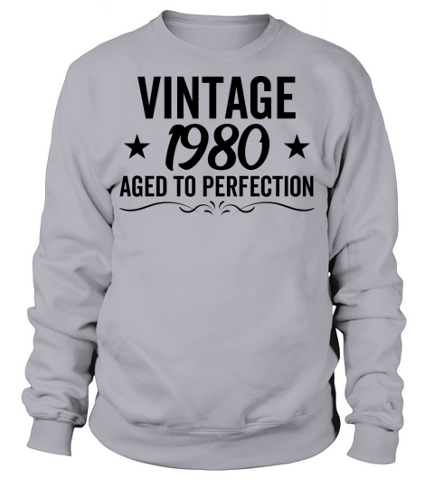 Vintage 1980 Aged To Perfection Sweatshirt Unisex