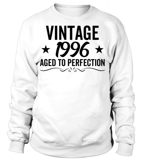 Vintage 1996 Aged To Perfection Sweatshirt Unisex
