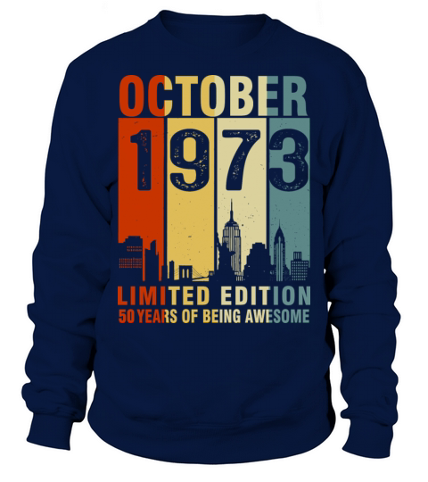 Vintage October 1973 50 Years Of Being Awesome Sweatshirt Unisex