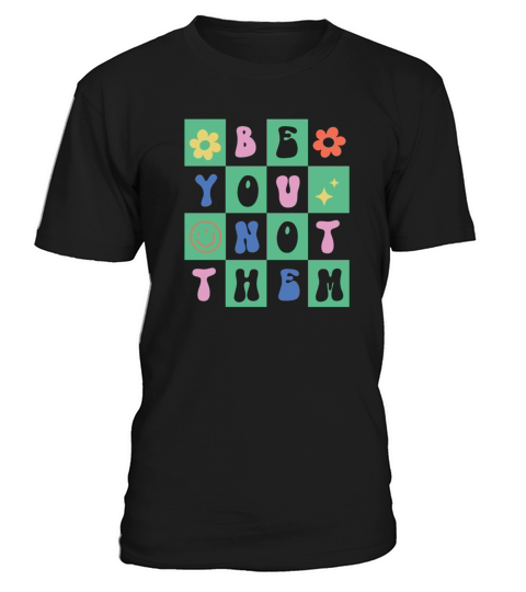Be you not them Retro Flower T-Shirt Unisex