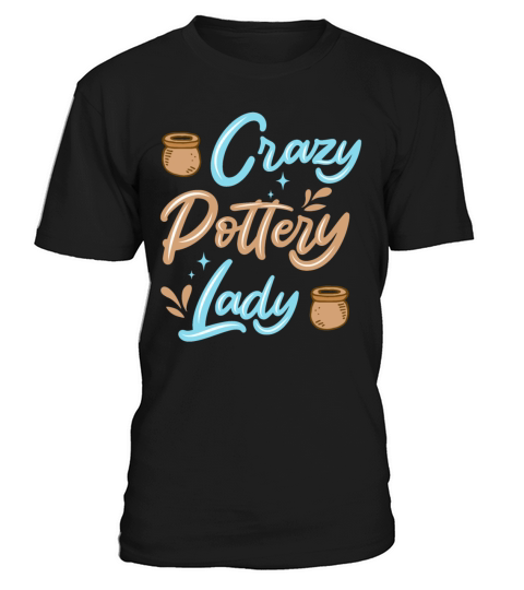 Crazy Pottery Lady T-Shirt Unisex