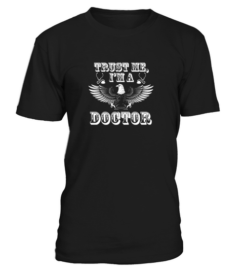 Trust Me Im A Doctor Medicine and health T-Shirt Unisex