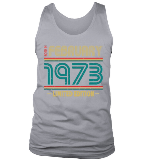 50th birthday vintage 1973 born in february 1973 Tank Top Unisex