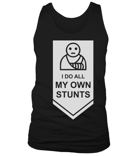 all my own stunts Tank Top Unisex