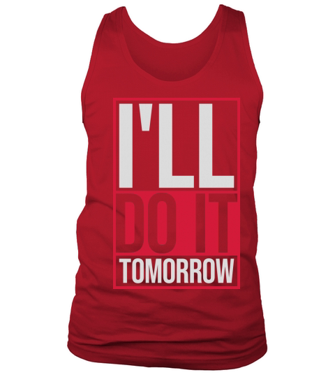 do it tomorrow quote Tank Top Unisex