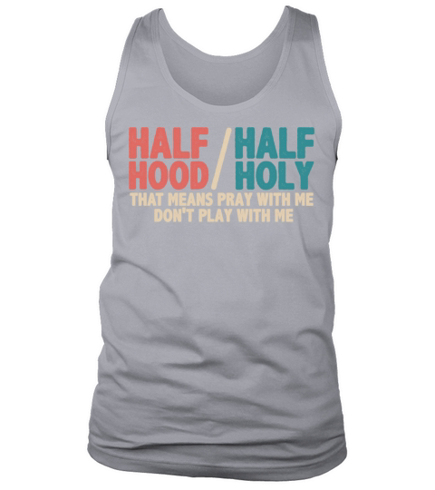 Half Hood Half Holy Vintage Pray With Me But Don t Tank Top Unisex