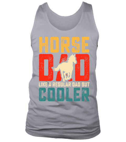 Horse Dad Like A Regular Dad But Cooler Tank Top Unisex