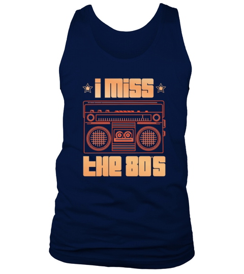 I Miss The 80s Eighties Decade 1980 Vintage 80s Tank Top Unisex