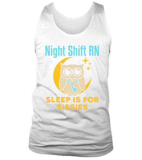 Night Shift RN Sleep Is for Sissies Tank Top Unisex